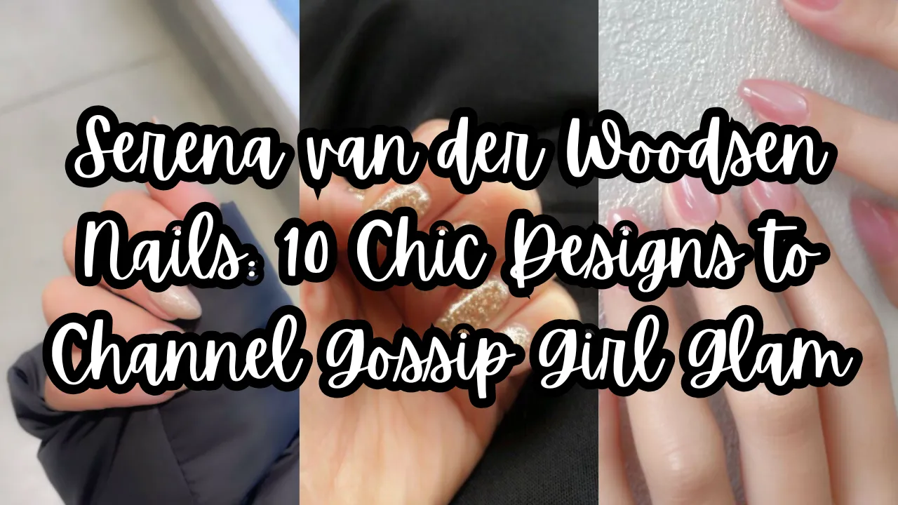 Serena van der Woodsen Nails