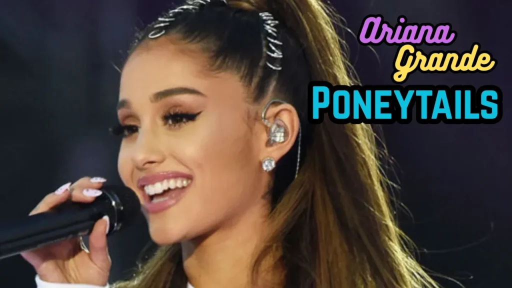 Ariana Grande Ponytail