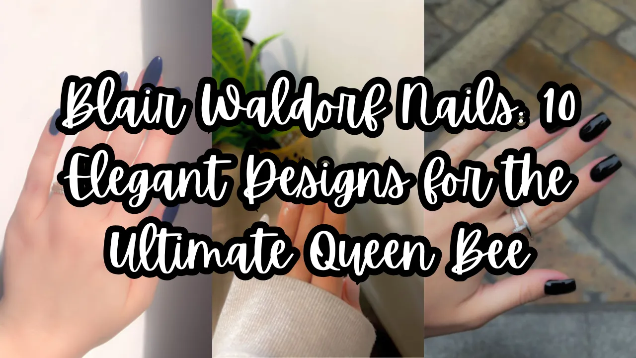 Blair Waldorf Nails