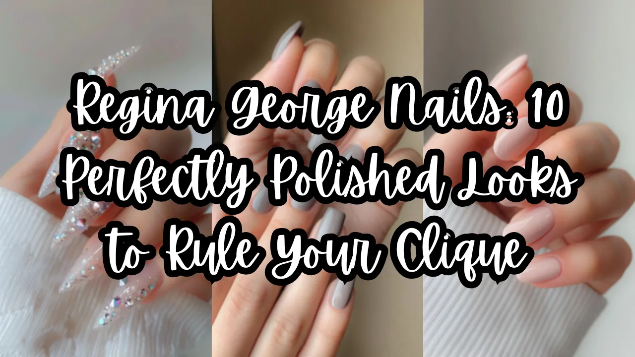 Regina George Nails